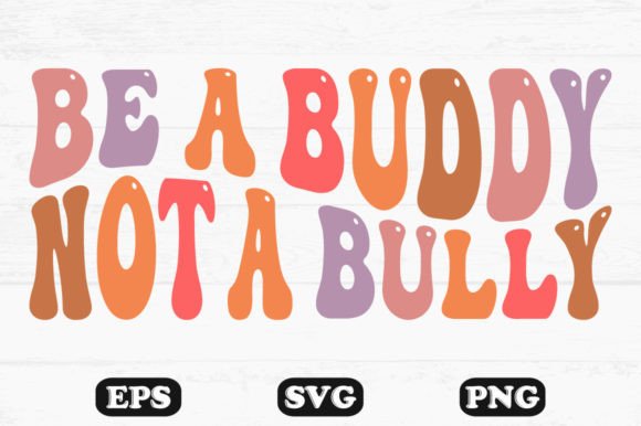 Be a Buddy Not a Bully Retro Wavy SVG Review