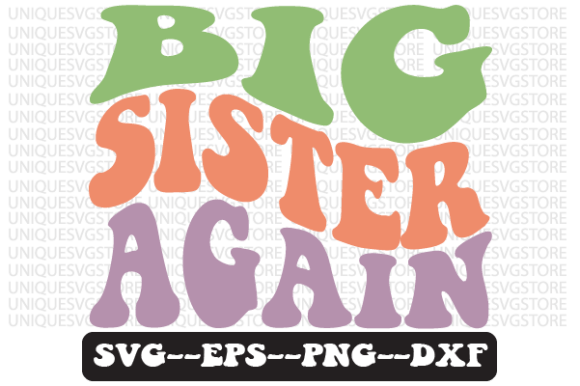 Big Sister Again Wavy Retro Svg Design Review