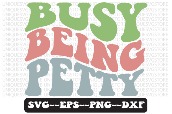 Busy Being Petty Wavy Retro Svg Design Review for Real Projects