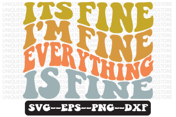 Its Fine I'm Fine Everything is Fine SVG Review