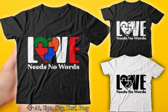 Love Needs No Words Autism T-Shirt