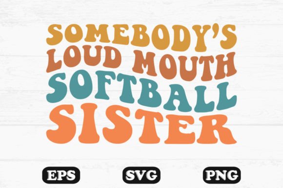 Somebodys Loud Mouth Softball Sister: A Bold Embroidery Statement