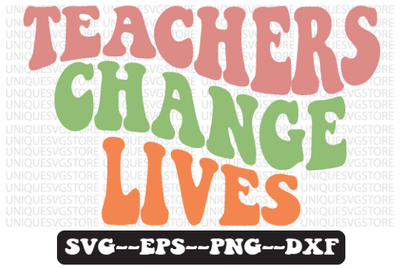 Teachers Change Lives Retro Svg Design Review