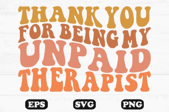 Thank You for Being My Unpaid Therapist Embroidery Design Review