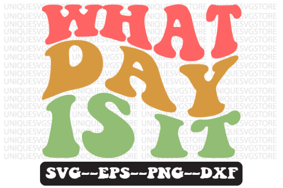 What Day is It Wavy Retro Svg Design Review for Real Projects
